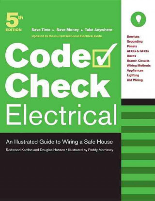 Electrical: An Illustrated Guide to Wiring a Safe House