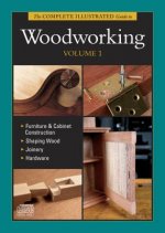 The Complete Illustrated Guide to Woodworking DVD Volume 1