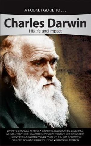 A Pocket Guide To... Charles Darwin: His Life and Impact