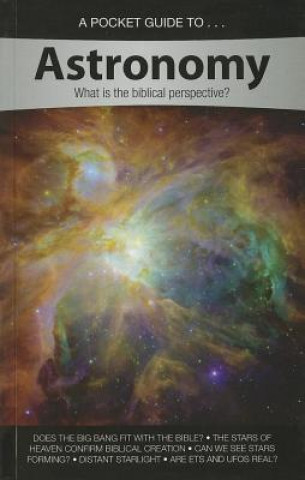A Pocket Guide To... Astronomy: What Is the Biblical Perspective?