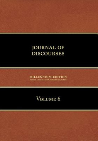 Journal of Discourses, Volume 6