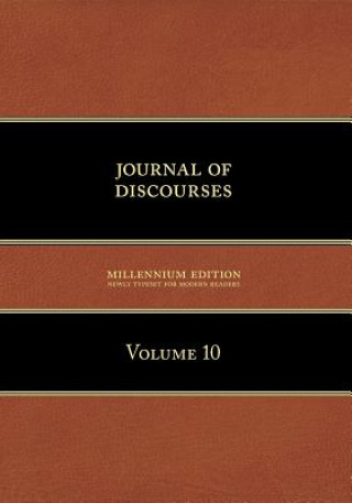 Journal of Discourses, Volume 10