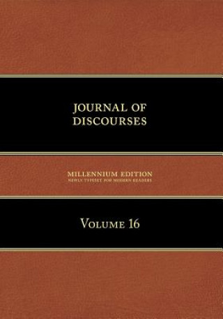 Journal of Discourses, Volume 16