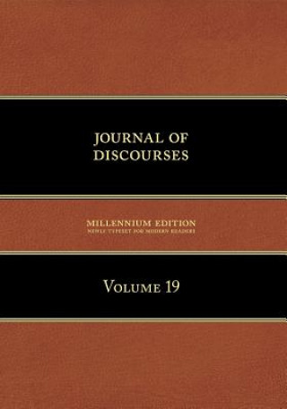 Journal of Discourses, Volume 19