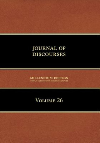 Journal of Discourses, Volume 26