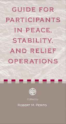 Guide to Participants in Peace, Stability and Relief Operations