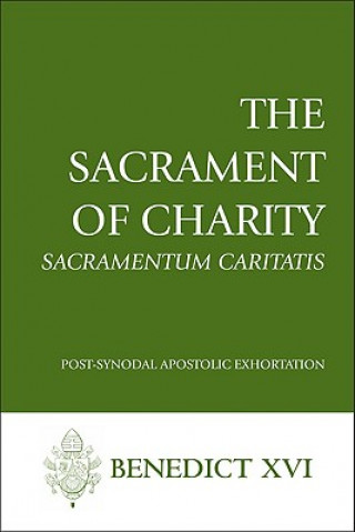 The Sacrament of Charity: Sacramentum Caritatis