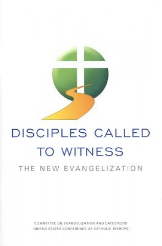 Disciples Called to Witness: The New Evangelization