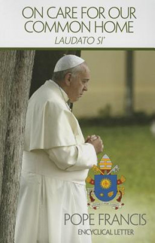 On Care for Our Common Home: Laudato Si