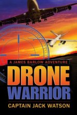 Drone Warrior: A James Barlow Adventure