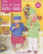 Lots of Love Knits for Kids: 6 Easy Projects