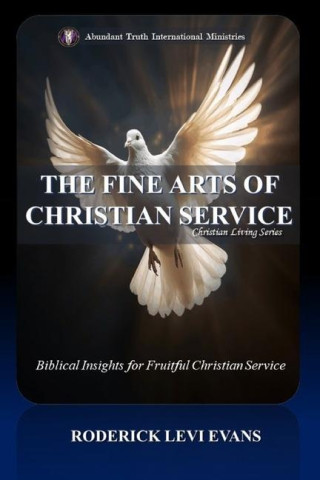 The Fine Arts of Christian Service: Biblical Insights for Fruitful Christian Service