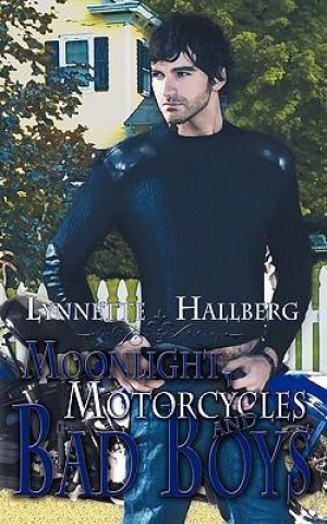 Moonlight, Motorcycles and Bad Boys