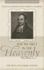 May We Meet in the Heavenly World: The Piety of Lemuel Haynes