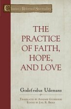 The Practice of True Faith, Hope, and Love