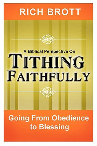 A Biblical Perspective on Tithing Faithfully: Going from Obedience to Blessing