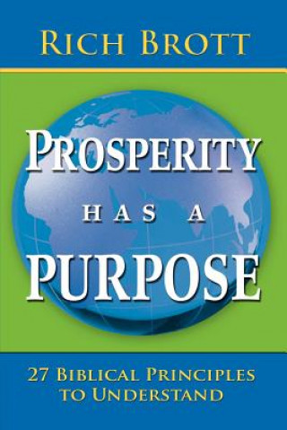 Prosperity Has a Purpose: 27 Biblical Principles to Understand