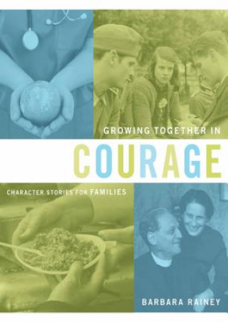 Growing Together in Courage: Character Stories for Families