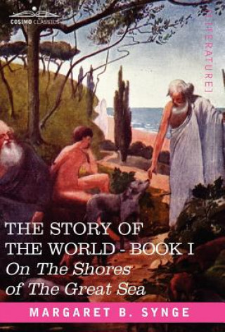 On the Shores of the Great Sea, Book I of the Story of the World