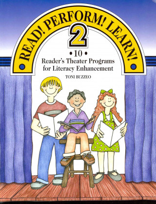 Read! Perform! Learn! 2: 10 Reader's Theater Programs for Literacy Enhancement