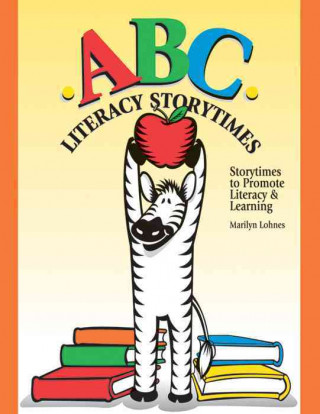 ABC Literacy Storytimes: Storytimes to Promote Literacy & Learning