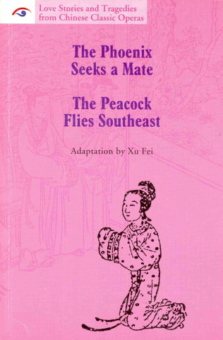Love Stories and Tragedies from Chinese Classic Operas (I): The Phoenix Seeks a Mate, the Peacock Flies Southeast