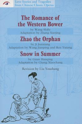 The Romance of the Western Bower/Zhao the Orphan/Snow in Summer