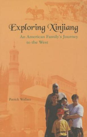 Exploring Xinjiang: An American Family's Journey to the West