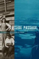 Outside Passage: A Memoir of an Alaskan Childhood