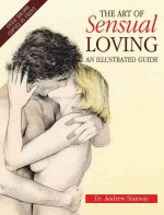 The Art of Sensual Loving: An Illustrated Guide