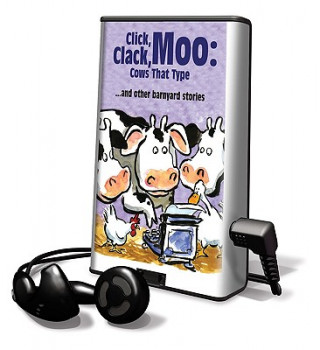 Click, Clack Moo: Cows That Type and Other Barnyard Stories