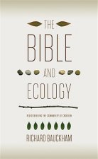 The Bible and Ecology: Rediscovering the Community of Creation