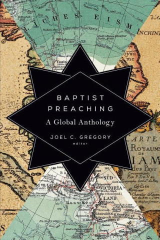 Baptist Preaching: A Global Anthology