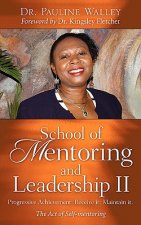 School of Mentoring and Leadership II: Progressive Achievement; Receive It; Maintain It.