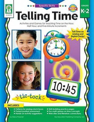 Telling Time, Grades K - 2: Activities and Games for Teaching Time on the Hour, Half-Hour, and Five-Minute Increments