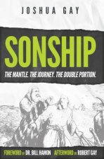 Sonship: The Mantle. the Journey. the Double Portion.