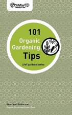 101 Organic Gardening Tips