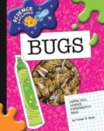 Super Cool Science Experiments: Bugs