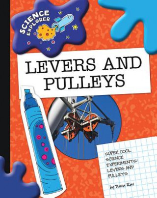 Super Cool Science Experiments: Levers and Pulleys