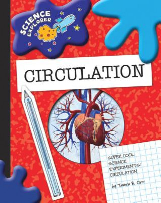 Super Cool Science Experiments: Circulation