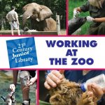 WORKING AT THE ZOO