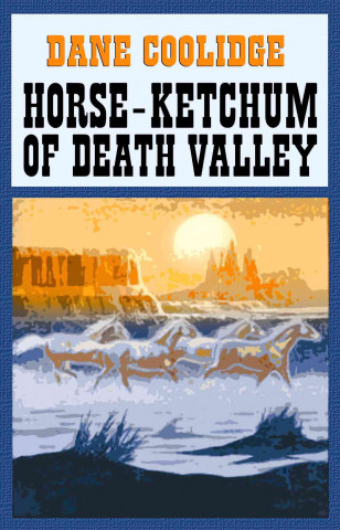 Horse-Ketchum of Death Valley