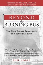 Beyond the Burning Bus: The Civil Rights Revolution in a Southern Town