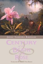 Century of the Death of the Rose: Selected Poems