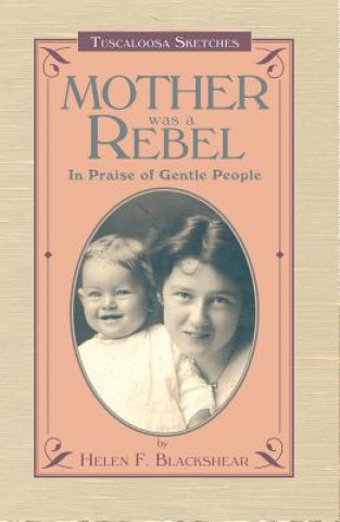 Mother Was a Rebel: In Praise of Gentle People