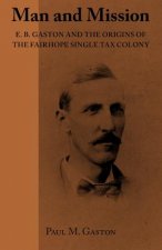 Man and Mission: E.B. Gaston and the Origins of the Fairhope Single Tax Colony