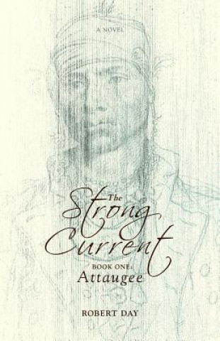 The Strong Current: Book One: Attaugee