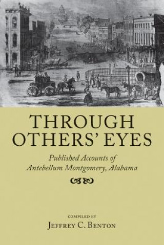 Through Others' Eyes: Published Accounts of Antebellum Montgomery, Alabama