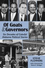 Of Goats & Governors: Six Decades of Colorful Alabama Political Stories
