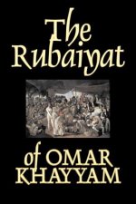 The Rubaiyat of Omar Khayyam
